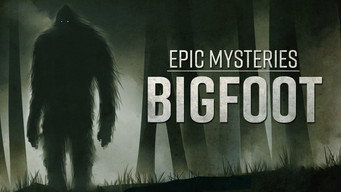Epic Mysteries: Bigfoot (2016)