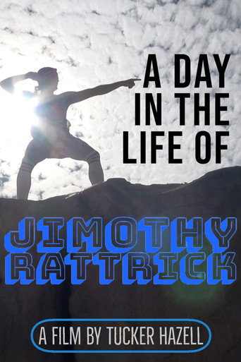 A Day in the Life of Jimothy Rattrick