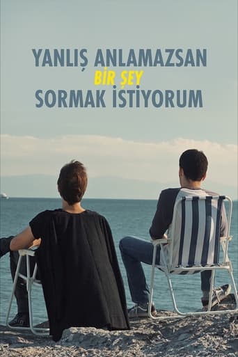 Yanlış Anlamazsan Bir Şey Sormak İstiyorum