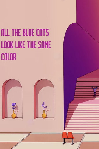 All the Blue Cats Look Like the Same Color (2021)