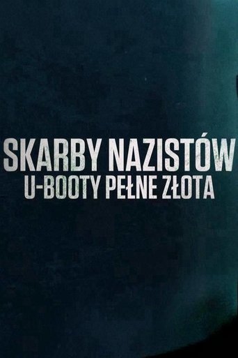 Skarby nazistów: U-Booty pełne złota