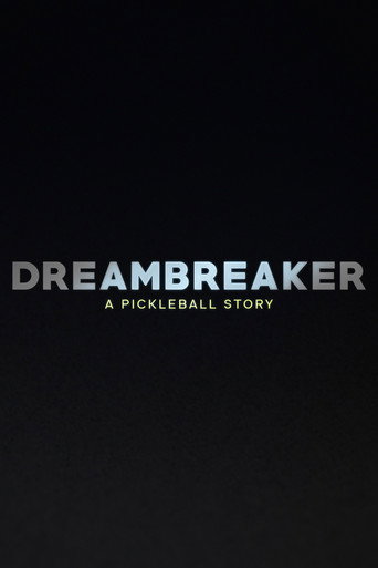 Dreambreaker: A Pickleball Story (2024)