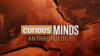 Curious Minds: Anthropology (2015- )