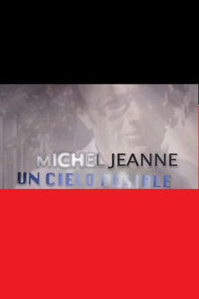 Un cielo posible. Michel Jeanne poster