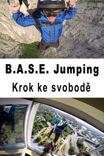 B.A.S.E. Jumping – Krok ke svobodě (2017) B.A.S.E. Jumping – Krok ke svobodě (2017)