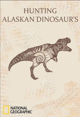 Hunting Alaskan Dinosaurs poster