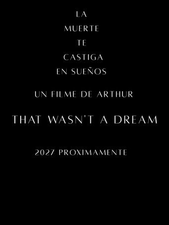 That Wasn't A Dream (2027)