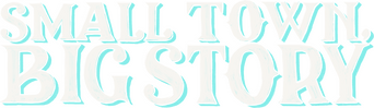 Small Town, Big Story logo