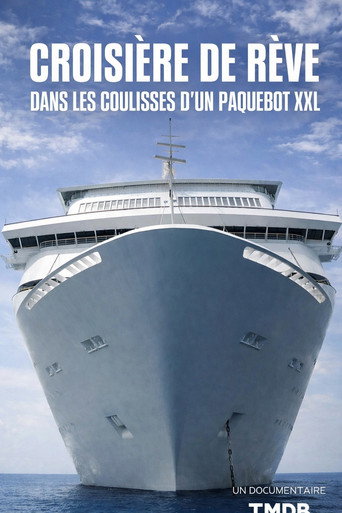 Croisière De Rêve Dans Les Coulisses Dun Paquebot XXL (2002年)のポスター画像 - FindKey