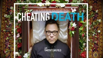 A User's Guide to Cheating Death (2017- )
