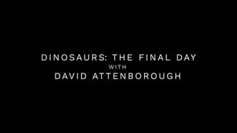 #8 Dinosaurs - The Final Day with David Attenborough