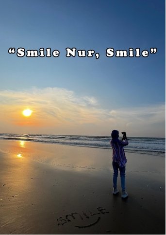 "Smile, Nur. Smile."