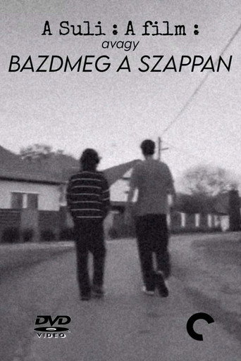 A Suli: A Film avagy Bazdmeg a Szappan