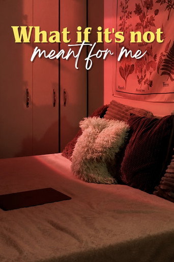 What if It&rsquo;s not Meant for Me (2025)