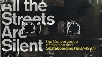 All the Streets Are Silent: The Convergence of Hip Hop and Skateboarding (1987-1997) (2021)