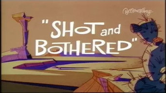 Shot and Bothered