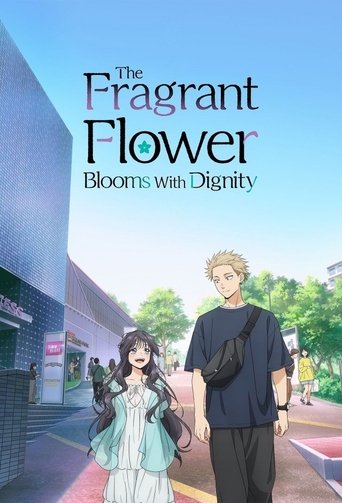 The Fragrant Flower Blooms with Dignity: Season 1
