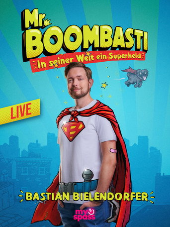 Bastian Bielendorfer live! Mr. BoomBasti - Ein Superheld in seiner Welt
