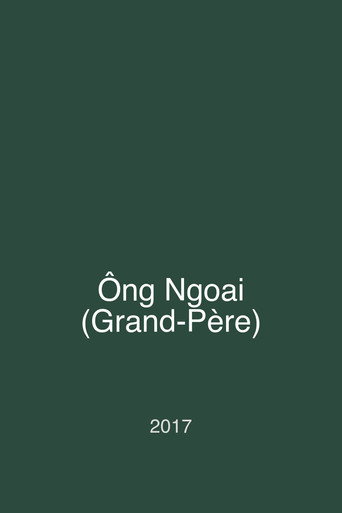 &Ocirc;ng Ngoai (Grand-P&egrave;re) (2017)