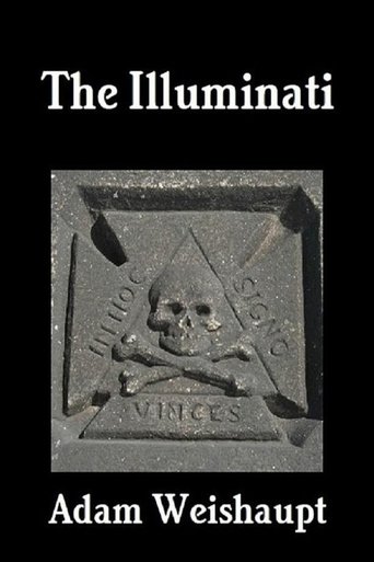 Adam Weishaupt: The Illuminati (2018) Adam Weishaupt: The Illuminati (2018)