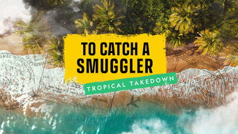 To Catch a Smuggler: Tropical Takedown (2024- )