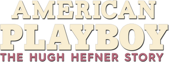American Playboy: The Hugh Hefner Story logo