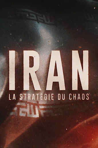 Iran : La Strat&eacute;gie du chaos (2024)