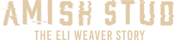 Amish Stud: The Eli Weaver Story logo