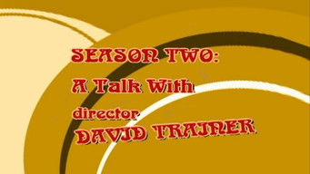 第11話:Season 2: A Talk with Director David Trainer 第11話:Season 2: A Talk with Director David Trainer