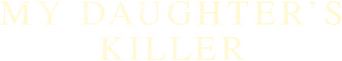 My Daughter's Killer logo