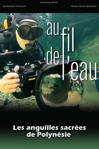 Au fil de l'eau, les anguilles sacr&eacute;es de Polyn&eacute;sie (2020)