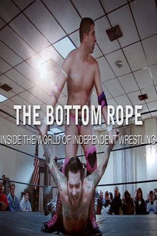 The Bottom Rope: Inside The World of Independent Wrestling poster