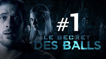 #1 Le Secret des Balls