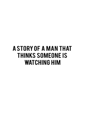 A STORY OF A MAN THAT THINKS SOMEONE IS WATCHING HIM poster