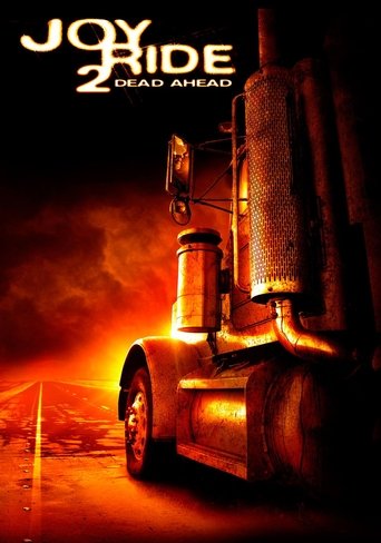 Joy Ride 2: Dead Ahead (2008) Joy Ride 2: Dead Ahead (2008)