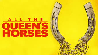 All the Queen's Horses (2017)