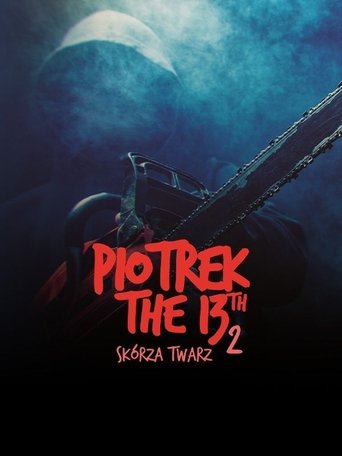 Piotrek trzynastego 2: Skórza Twarz (2012) Piotrek trzynastego 2: Skórza Twarz (2012)