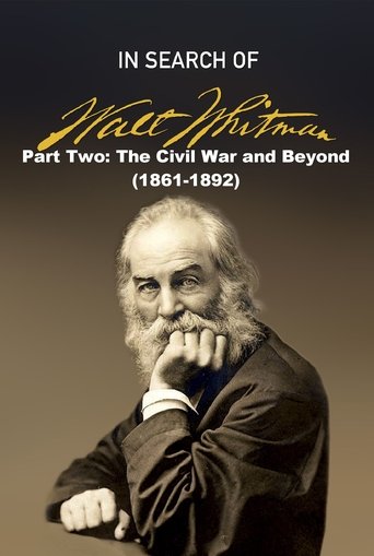 In Search of Walt Whitman, Part Two: The Civil War and Beyond (1861-1892) (2020) In Search of Walt Whitman, Part Two: The Civil War and Beyond (1861-1892) (2020)