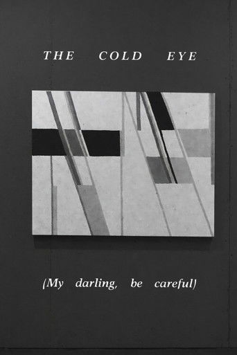 The Cold Eye (My Darling, Be Careful)