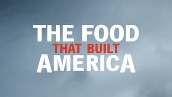 The Food That Built America (2019- )