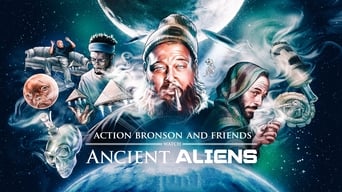 Traveling the Stars: Action Bronson and Friends Watch Ancient Aliens (2016- )