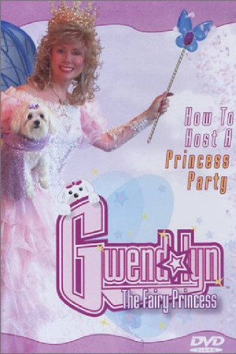 Gwendolyn the Fairy Princess: How to Host a Princess Party (2003)