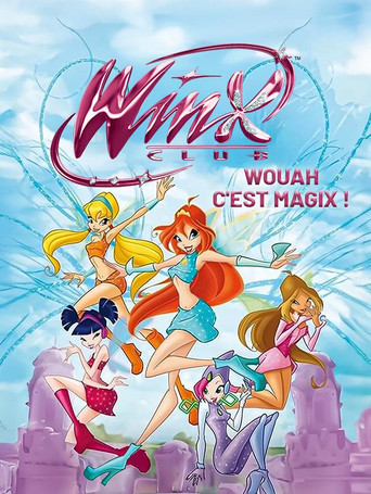 Winx Club - Wouah c'est Magix !