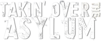 Takin' Over the Asylum logo