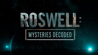 Roswell Mysteries Decoded (2019)