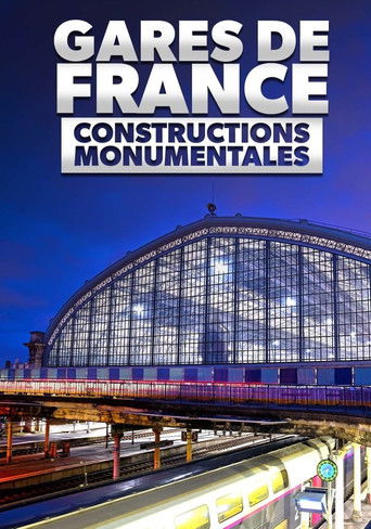 Les gares de France : constructions monumentales
