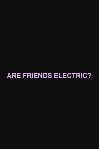 Are Friends Electric?