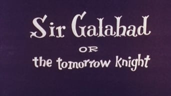 Sir Galahad or The Tomorrow Knight