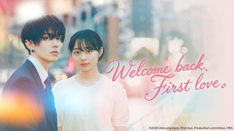 Welcome back, First love. (2026- )