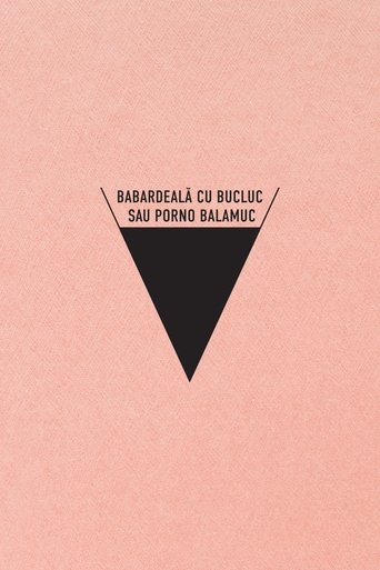 Babardeala cu bucluc sau porno balamuc (2021)